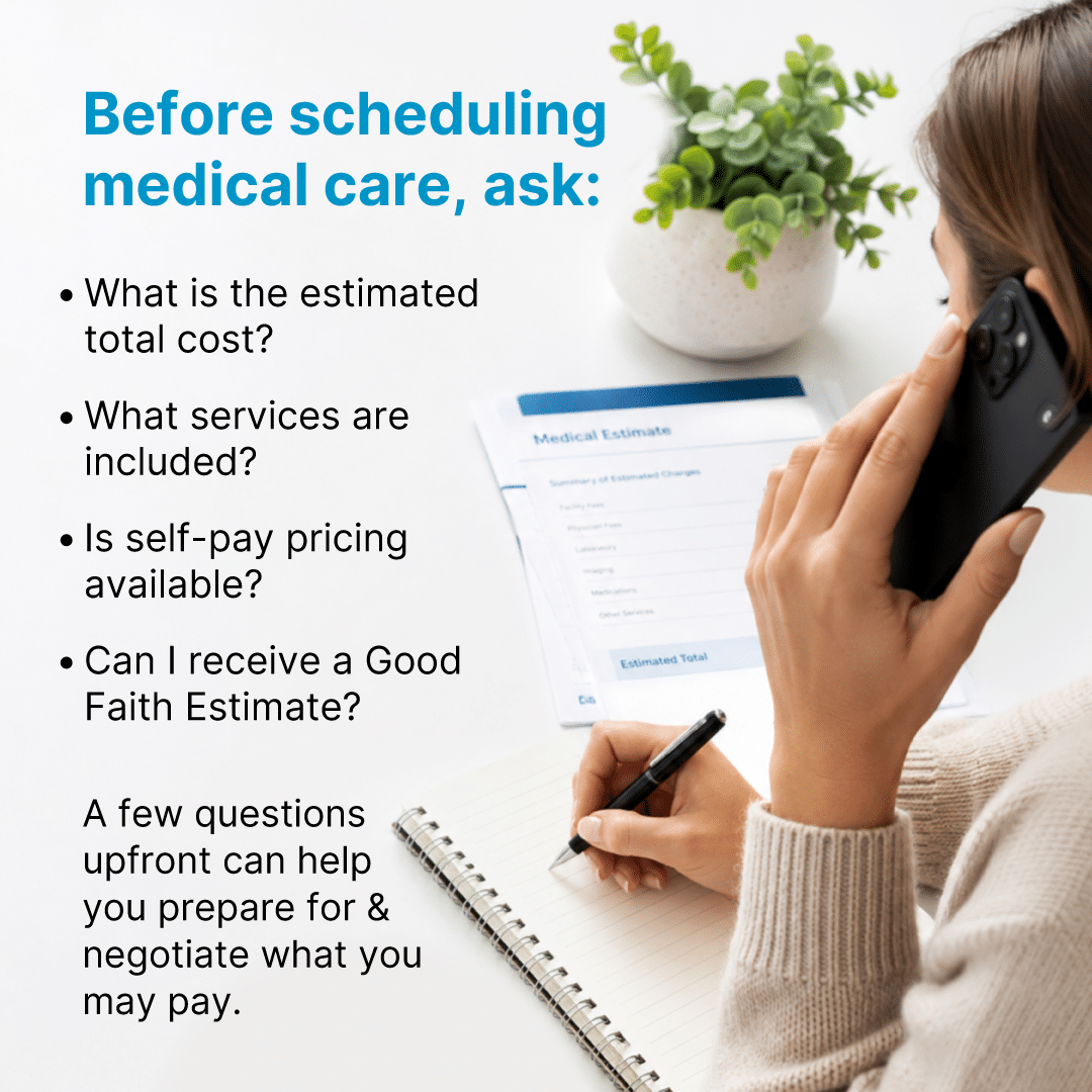 Before schedule medical care you should ask for a good faith estimate Before schedule medical care you should ask for a good faith estimate